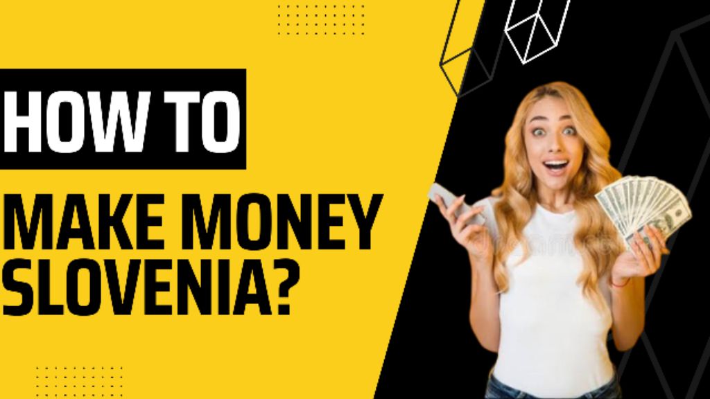 how to make money online in slovenia