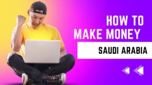 how to earn money online in saudi arabia