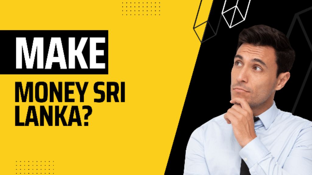 how to make money sri lanka