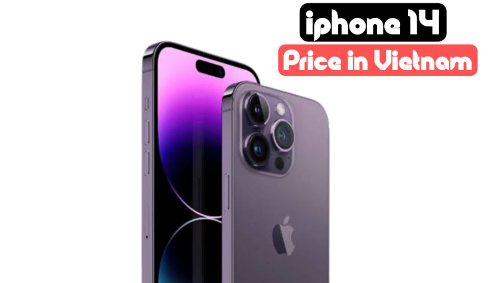 iphone 14 price in vietnam 2023