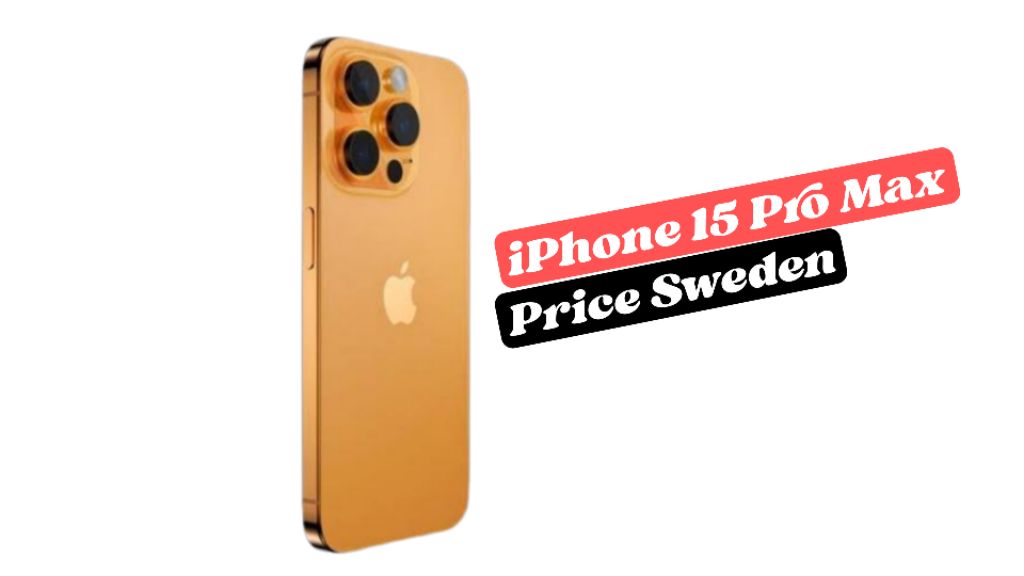 iPhone 15 Pro Max Price in Sweden