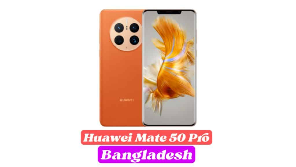 huawei mate 50 pro price in bangladesh