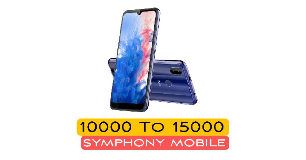 symphony mobile price in bangladesh 10000 to 15000